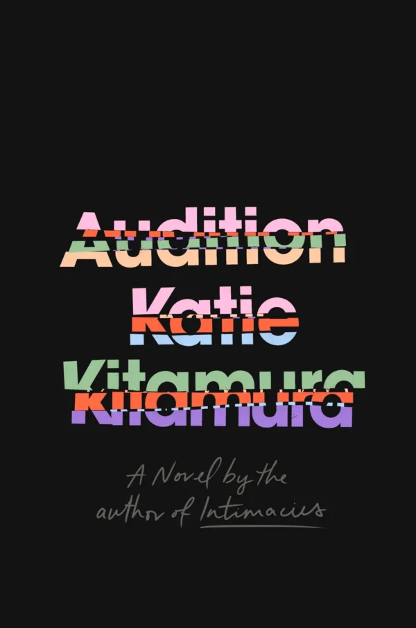 Audition by Katie Kitamura Katie Kitamura "Audition"