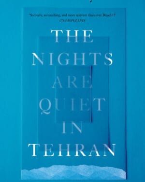 Shida Bazyar "The Nights Are Quiet in Tehran"