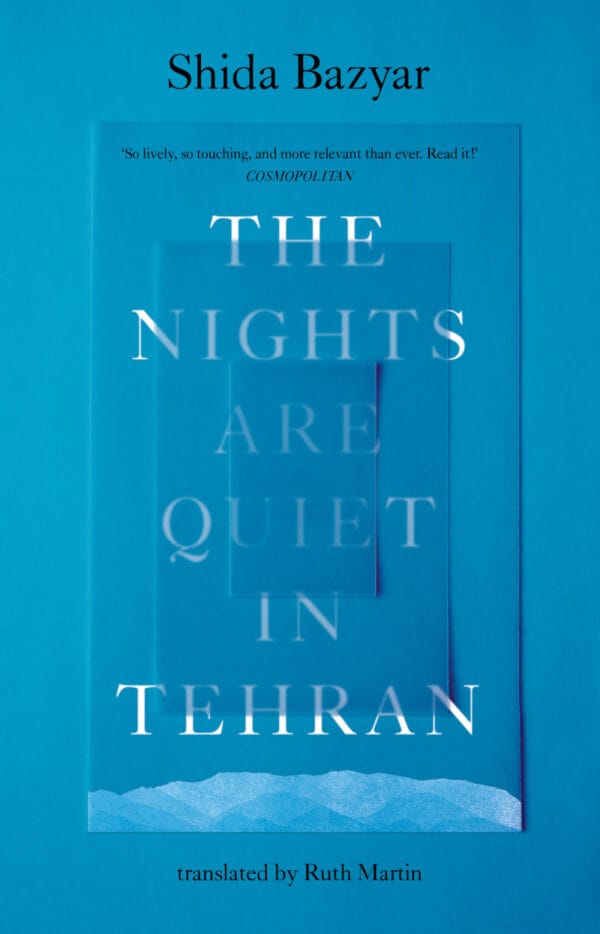 Shida Bazyar "The Nights Are Quiet in Tehran"