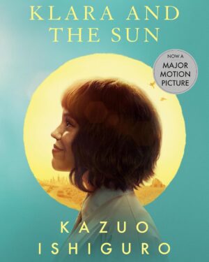 Kazuo Ishiguro "Klara and the Sun (Movie Tie-in)"